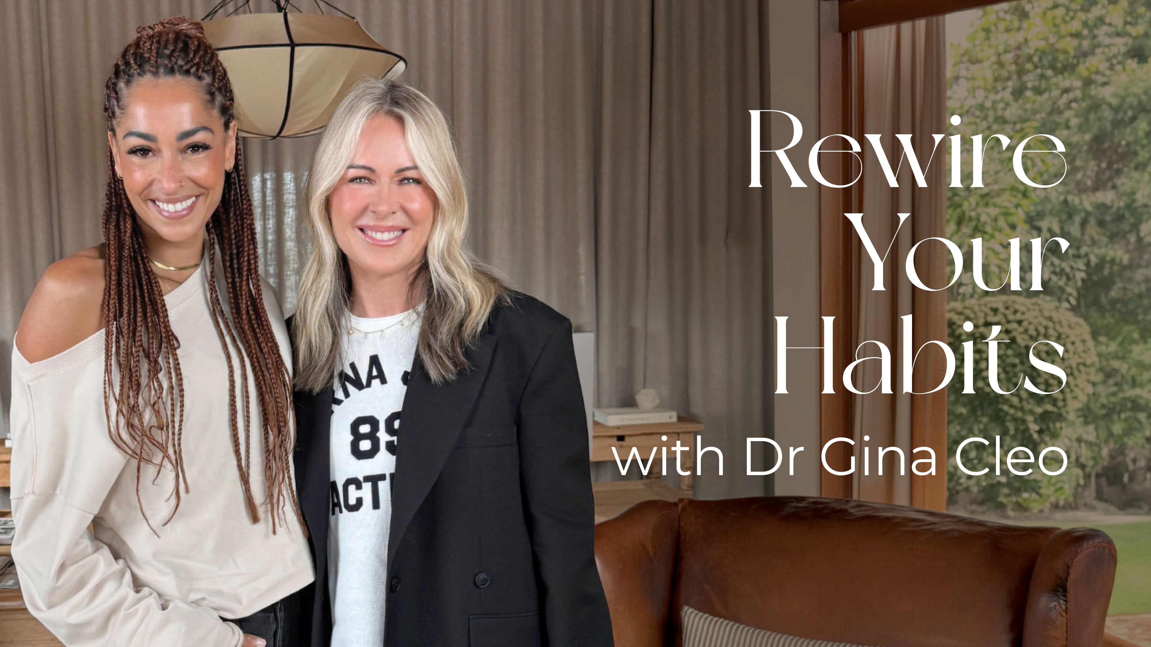 How to Break Bad Habits and Build Better Ones - Dr. Gina Cleo on Rewiring Your Brain