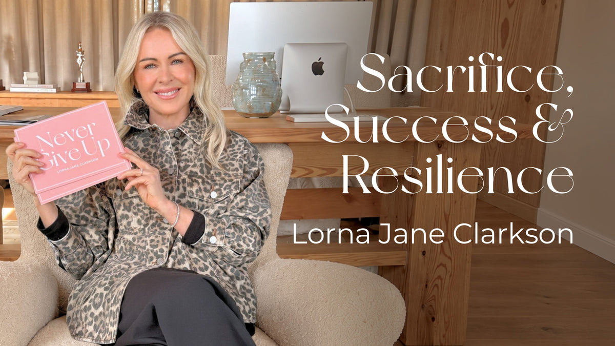 The Cost of Building Something You Love - Lorna Jane Clarkson on Sacrifice, Success and Resilience