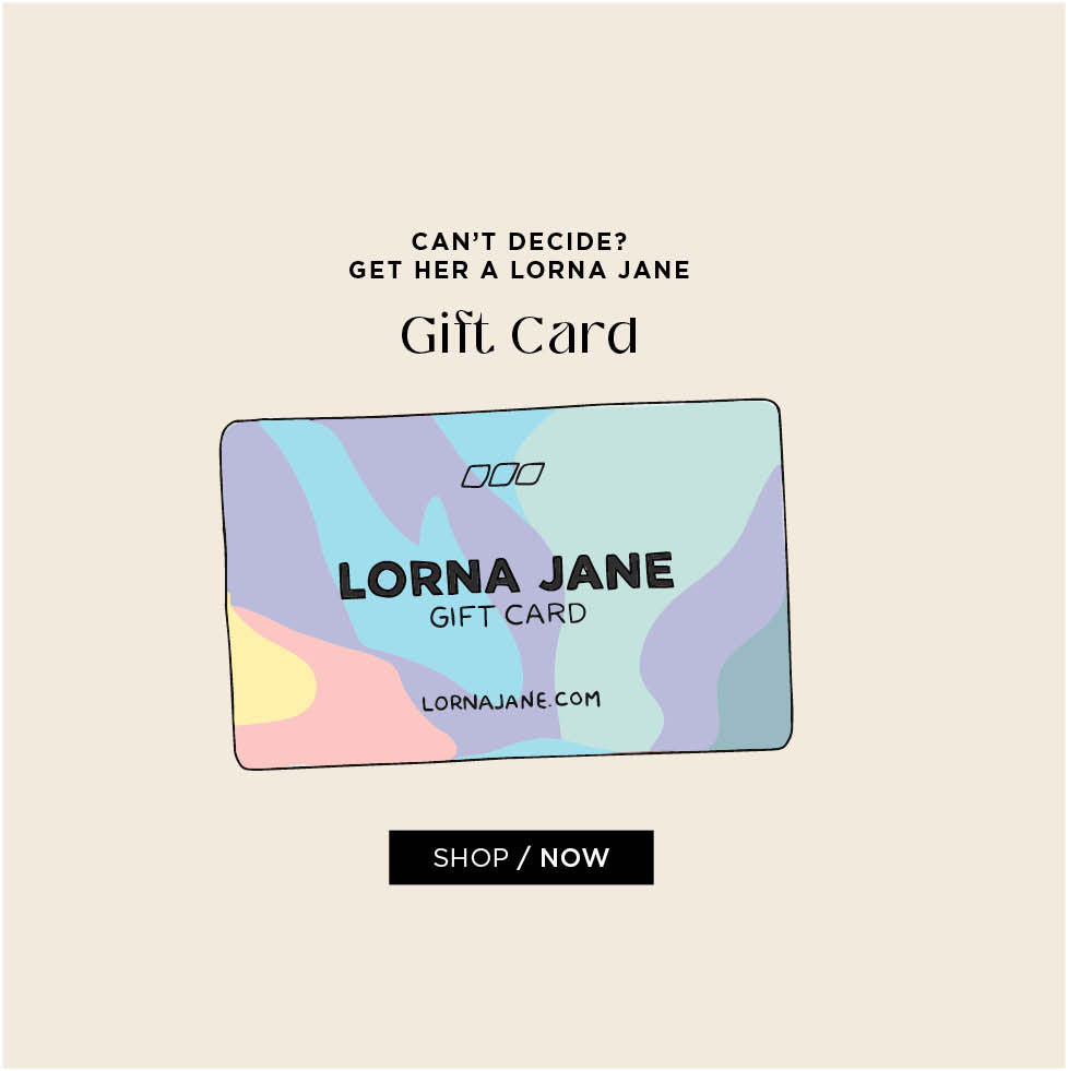 Can't decide? Get her a Lorna Jane Gift Card